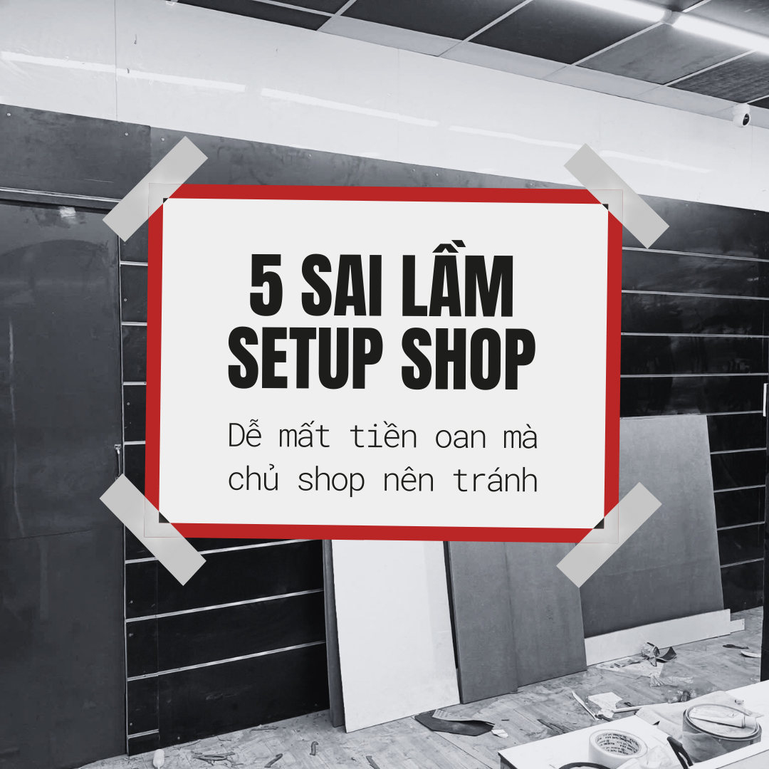  sai lầm khi setup shop